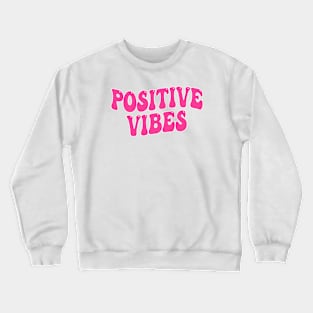 Positive Vibes Crewneck Sweatshirt